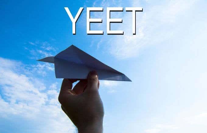 Ko nozīmē Yeet un kā to pareizi lietot