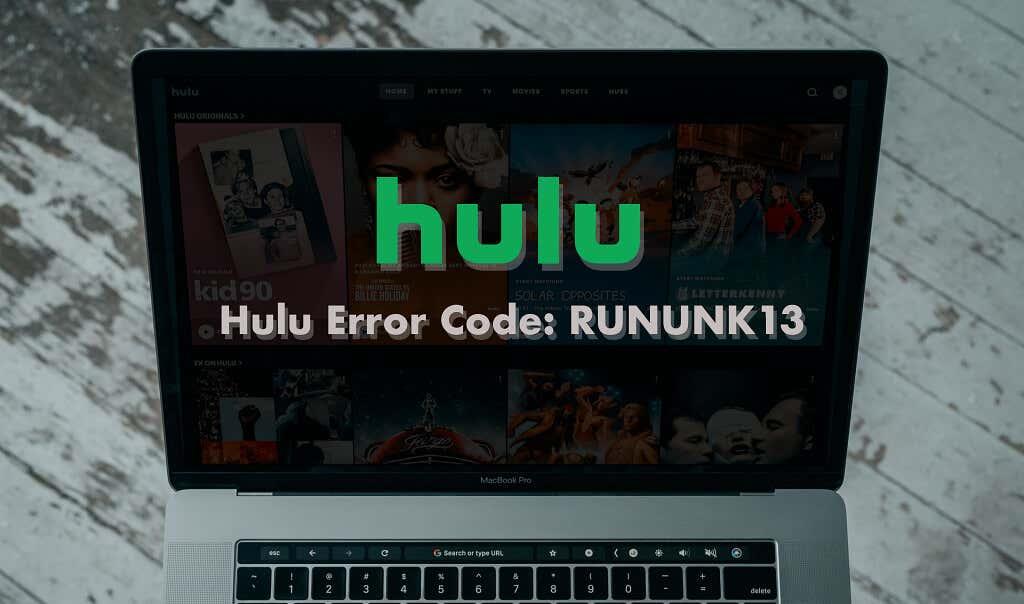 Как да коригирате код за грешка на Hulu RUNUNK13