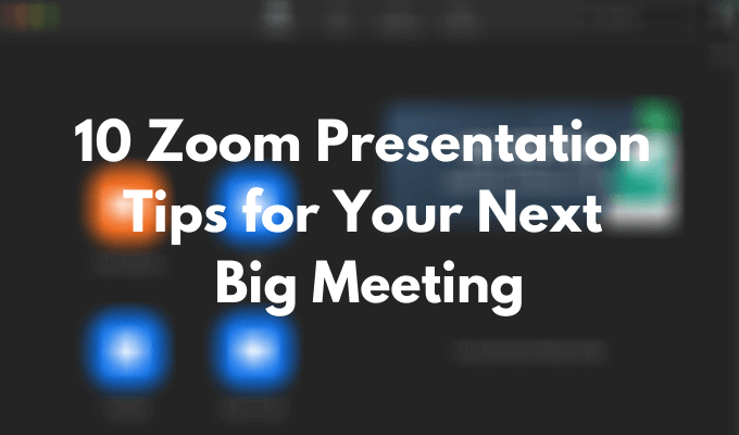 10 Consellos de presentación de Zoom para a túa próxima gran reunión