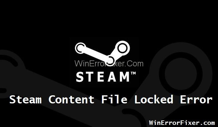 Error de bloqueig del fitxer de contingut de Steam {Resolt}